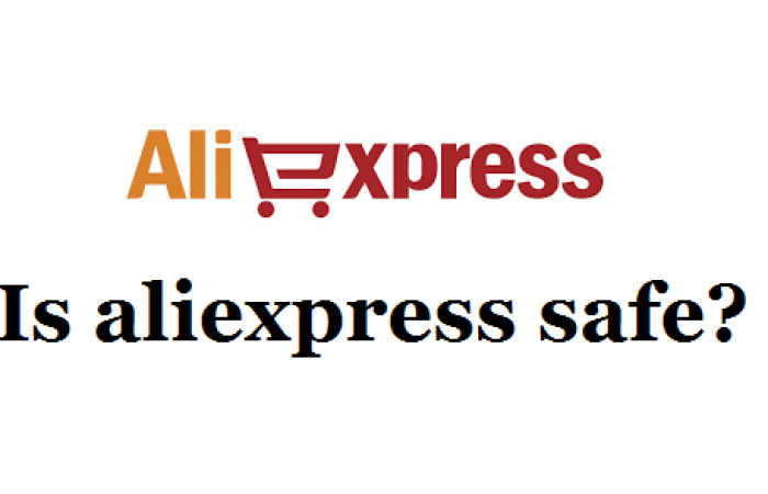 Is AliExpress Safe and How to Buy from AliExpress?