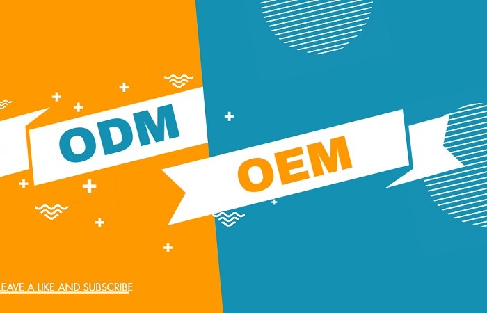 OEM vs ODM: Which is The Smarter Choice 2022