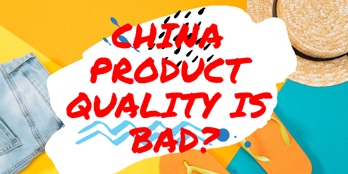 China Products Quality Is Everything Made in China Dad?